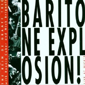 REIN DE GRAAFF / レイン・デ・グラーフ / バリトン・エクスプロージョン!~ライヴ・アット・ニックス / Baritone Explosion