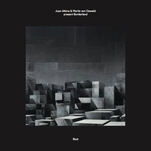 JUAN ATKINS & MORITZ VON OSWALD PRESENT BORDERLAND / RIOD