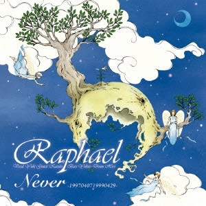 RAPHAEL (J-POP) / ラファエル / Never -1997040719990429-