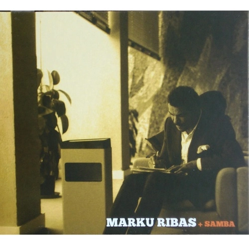 MARKU RIBAS / マルク・ヒバス / + SAMBA