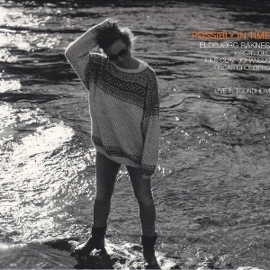ELDBJORG RAKNES / エルドビョル・ラクネス / POSSIBLY IN TIME