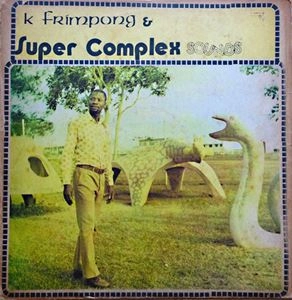 K. FRIMPONG & SUPER COMPLEX SOUNDS / K・フリンポン & スーパー・コンプレックス・サウンズ / AHYEWA