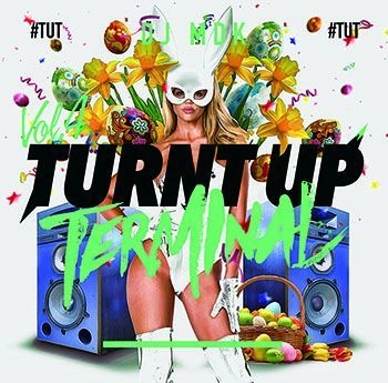 DJ MDK / TURNT UP TERMINAL #TUT VOL.4