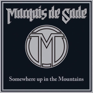 MARQUIS DE SADE / SOMEWHERE UP IN THE MOUNTAINS