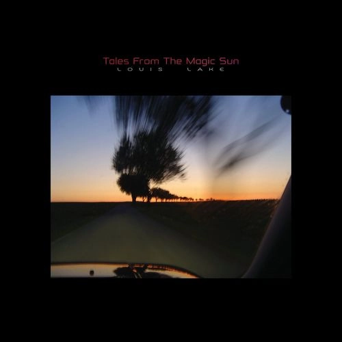 LOUIS LAKE / ルイス・レイク / テイルズ・フロム・ザ・マジック・サン / TALES FROM THE MAGIC SUN