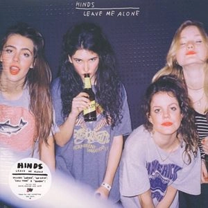 HINDS / ハインズ / LEAVE ME ALONE