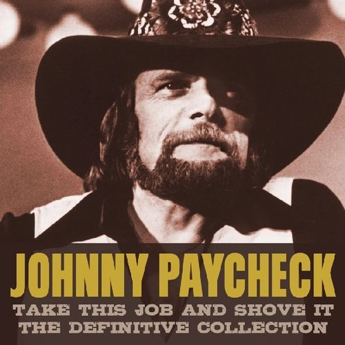 JOHNNY PAYCHECK / ジョニー・ペイチェック / TAKE THIS JOB AND SHOVE IT-THE DEFINITIVE COLLECTION (2-CD SET)