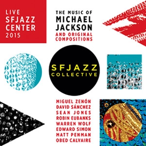 SFJAZZ COLLECTIVE / SFジャズ・コレクティヴ / LIVE AT SFJAZZ CENTER 2015