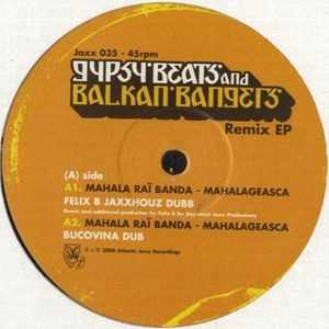 MAHALA RAI BANDA / GYPSY BEATS AND BALKAN BANGERS (REMIX EP)
