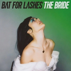 BAT FOR LASHES / バット・フォー・ラッシェズ / BRIDE (+DOWNLOAD) / BRIDE
