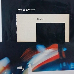JAN ST. WERNER / FELDER (FIEPBLATTER CATALOGUE #4)