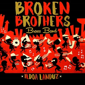 BROKEN BROTHERS BRASS BAND / ILDOA LANTZEN