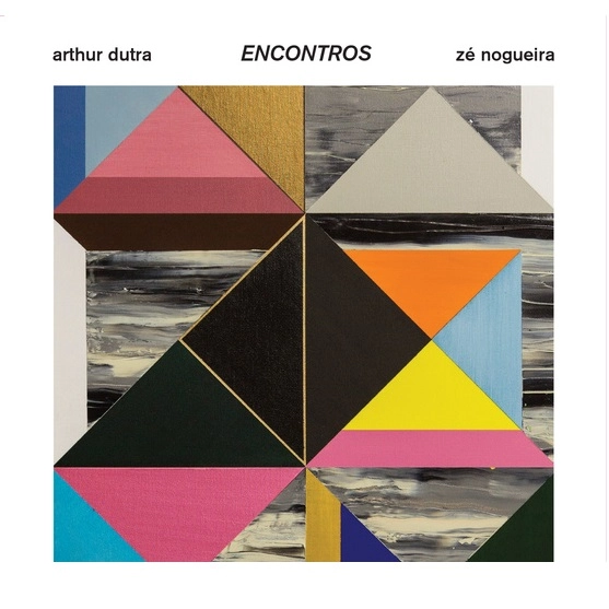 ARTHUR DUTRA & ZE NOGUEIRA / アルトゥール・ドゥトラ & ゼー・ノゲイラ / ENCONTROS
