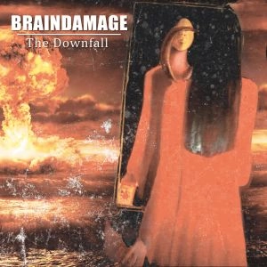 BRAINDAMAGE / THE DOWNFALL / DOWNFALL