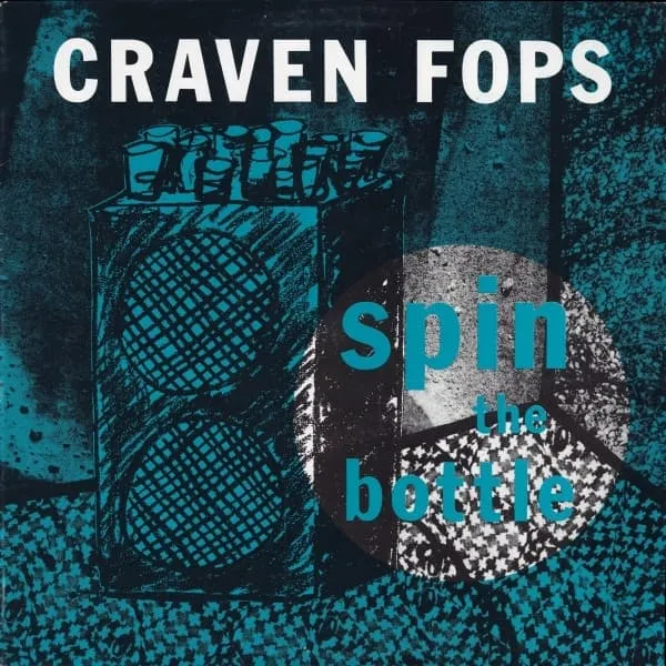 CRAVEN FOPS / SPIN THE BOTTLE