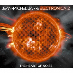 ジャン・ミシェル・ジャール   / ELECTRONICA2- THE HEART OF NOISE / エレクトロニカ2:ザ・ハート・オブ・ノイズ