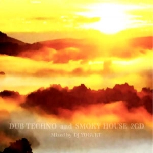 DJ YOGURT / DJヨーグルト / DUB TECHNO AND SMOKY HOUSE