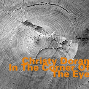 CHRISTY DORAN / クリスティー・ドラン / In The Corner Of The Eye