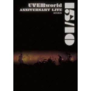 UVERworld / UVERworld 15&10 Anniversary Live 2015.09.03