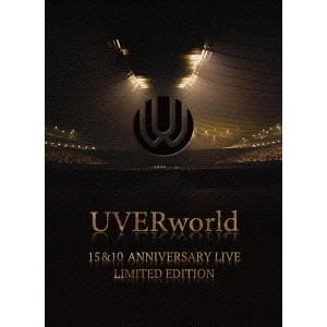 UVERworld / UVERworld 15&10 Anniversary Live LIMITED EDITION