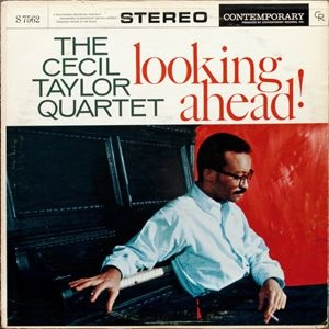 CECIL TAYLOR / セシル・テイラー / LOOKING AHEAD!