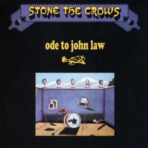 STONE THE CROWS / ストーン・ザ・クロウズ / ODE TO JOHN LAW