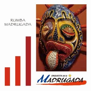 Orquesta de la MADRUGADA / オルケスタ・デ・ラ・マドゥルガーダ / マドゥルガーダ / RUMBA MADRUGADA