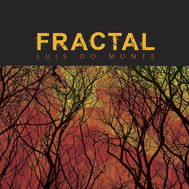 LUIS DO MONTE / ルイス・ド・モンチ / FRACTAL