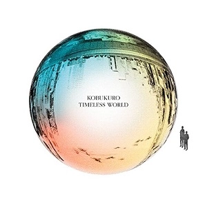 KOBUKURO / コブクロ / TIMELESS WORL(初