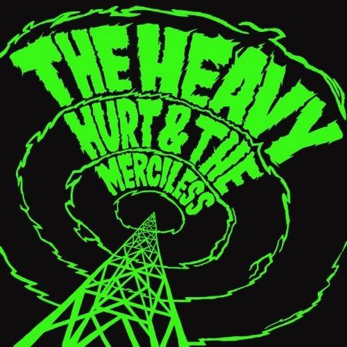 THE HEAVY (ROCK) / HURT & THE MERCILESS