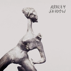 ASHLEY SHADOW / ASHLEY SHADOW