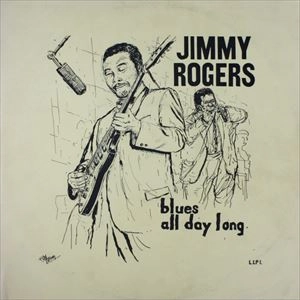 JIMMY ROGERS / ジミー・ロジャーズ / BLUES ALL DAY LONG