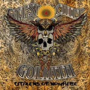 GYPSY CHIEF GOLIATH / CITIZENS OF NOWHERE