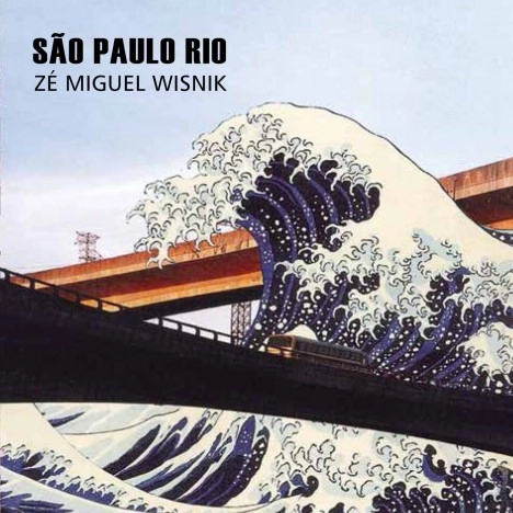 ZE MIGUEL WISNIK / ゼー・ミゲル・ヴィズニッキ / SAO PAULO RIO