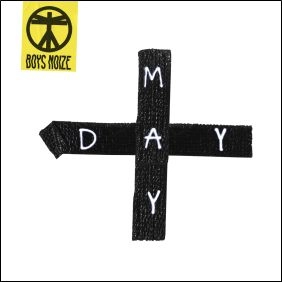BOYS NOIZE / ボーイズノイズ / ＭＡＹＤＡＹ