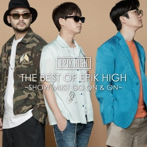 Epik High       / THE BEST OF EPIK HIGH ~SHOW MUST GO ON & ON~