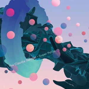 CLAUDIA QUINTET / クラウディア・クインテット / Super Petite