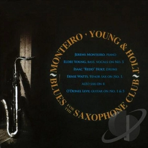 JEREMY MONTEIRO / ジェレミー・モンテイロ / BLUES FOR THE SAXOPHONE CLUB