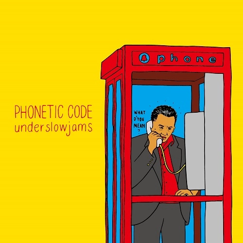 UNDERSLOWJAMS / PHONETIC CODE