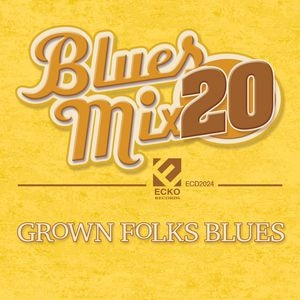 V.A. (BLUES MIX) / BLUES MIX VOL. 20: GROWN FOLKS BLUES