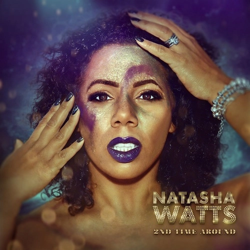 NATASHA WATTS / ナターシャ・ワッツ / セカンド・タイム・アラウンド / 2ND TIME AROUND