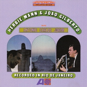 HERBIE MANN & JOAO GILBERTO / ハービー・マン＆ジョアン・ジルベルト / ハービー・マン&ジョアン・ジルベルト・ウィズ・アントニオ・カルロス・ジョビン