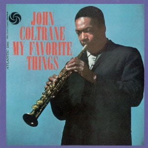 JOHN COLTRANE / ジョン・コルトレーン / マイ・フェイヴァリット・シングス