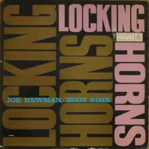 JOE NEWMAN & ZOOT SIMS / ジョー・ニューマン&ズート・シムズ / ロッキング・ホーンズ
