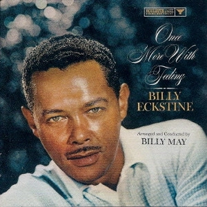 BILLY ECKSTINE / ビリー・エクスタイン / ワンス・モア・ウィズ・フィーリング