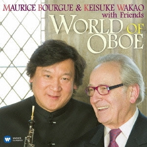 MAURICE BOURGUE & KEISUKE WAKAO / モーリス・ブルグ & 若尾圭介 / モーリス・ブルグ & 若尾圭介 オーボエの世界 ~オーボエ室内楽曲集~