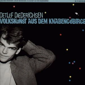 DETLEF DIEDERICHSEN / VOLKSKUNST AUS DEM KNABENGEBIRGE