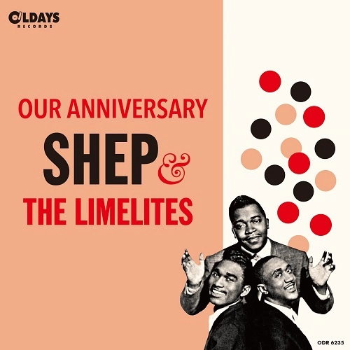 SHEP & THE LIMELITES / シェップ&ザ・ライムライツ / アワ･アニヴァーサリー / OUR ANNIVERSARY