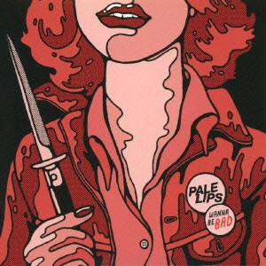 PALE LIPS / WANNA BE BAD