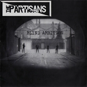 PARTISANS / パルチザンズ / BLIND AMBITION (7")